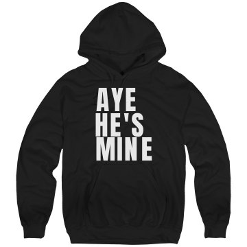 Aye He's Mine Unisex Hanes Ultimate Cotton Heavyweight Hoodie