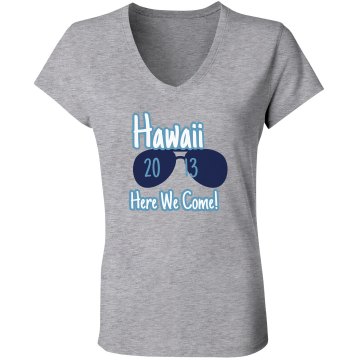 Hawaii Here We Come Junior Fit Bella V-Neck Jersey Tee