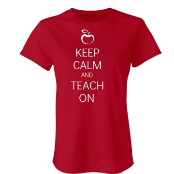 Keep Calm & Teach On Misses Relaxed Fit Gildan Ultra Cotton Tee