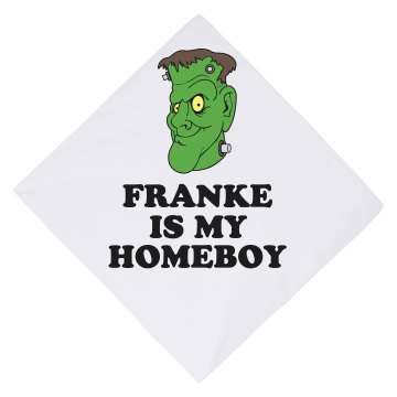Franke Is My Homeboy Dog Bandana