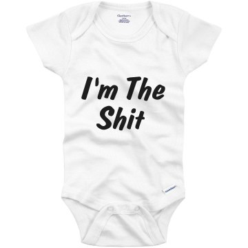 I'm The Shit Onesie Infant Gerber Onesies