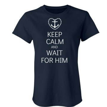 Keep Calm & Wait For Him Junior Fit Bella Crewneck Jersey Tee