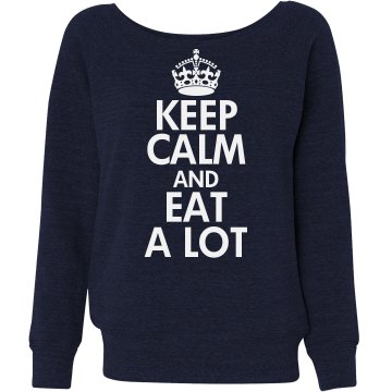 Keep Calm And Eat Junior Fit Bella Triblend Slouchy Wideneck Sweatshirt