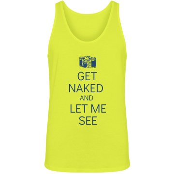 Get Naked Let Me See Unisex American Apparel Neon Tank