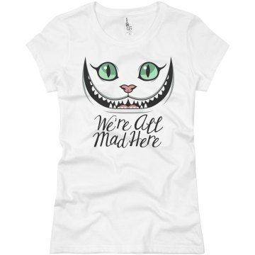 Cheshire Cat We're Mad Junior Fit Basic Bella Favorite Tee