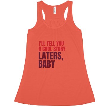 Cool Story Laters, Baby Misses Bella Flowy Lightweight Tank