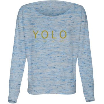 You Only Live Once Misses Bella Flowy Lightweight Relaxed Dolman Tee