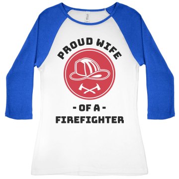 Proud Firefighter Wife Junior Fit Bella 1x1 Rib 3/4 Sleeve Raglan Tee