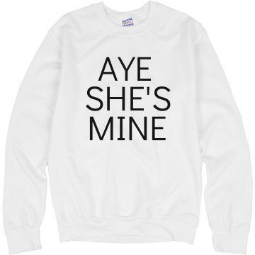 Aye She's Mine Unisex Hanes Crew Neck Sweatshirt