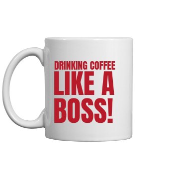 Drinking Like a Boss 11oz Ceramic Coffee Mug