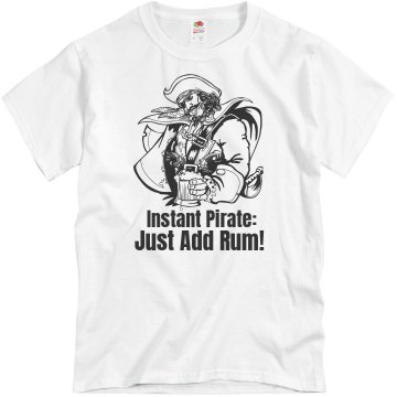 Instant Pirate Add Rum Unisex Basic Gildan Heavy Cotton Crew Neck Tee