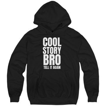 Cool Story Bro Hoodie Unisex Hanes Ultimate Cotton Heavyweight Hoodie