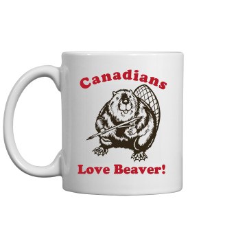 Canadians Love Beaver Mug 11oz Ceramic Coffee Mug