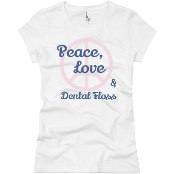 Peace, Love, Dental Floss Junior Fit Basic Bella Favorite Tee