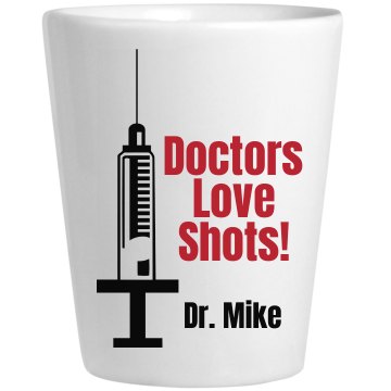 Doctors Love Shots Ceramic Shotglass