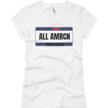 100% American Born Junior Fit Basic Bella Favorite Tee