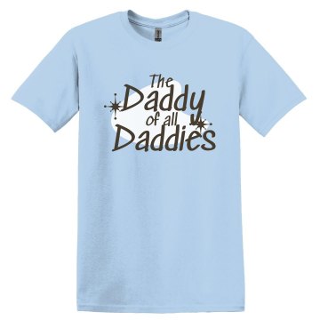 The Daddies Of All Daddie Unisex Gildan Heavy Cotton Crew Neck Tee