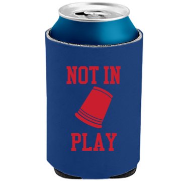 Not In Play The Official KOOZIE Can Kooler