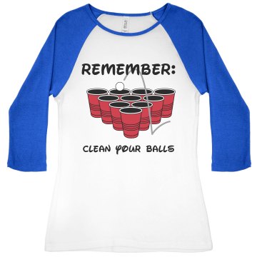 Always Clean Your Balls Junior Fit Bella 1x1 Rib 3/4 Sleeve Raglan Tee