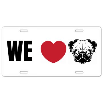 We Love Pugs Plate License Plate