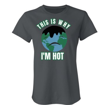 This is Why I'm Hot Junior Fit Bella Crewneck Jersey Tee