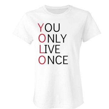 You Only Live Once Junior Fit Bella Crewneck Jersey Tee