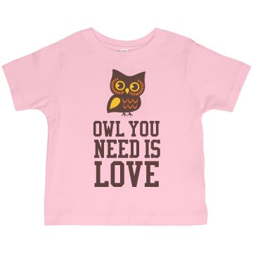 Owl You Need Is Love Toddler Basic Gildan Ultra Cotton Crew Neck Tee
