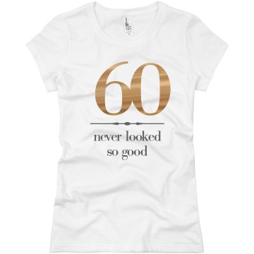 60 Never Looked So Good Junior Fit Basic Bella Favorite Tee