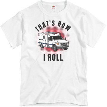 That's How I Roll Medic Unisex Basic Gildan Heavy Cotton Crew Neck Tee