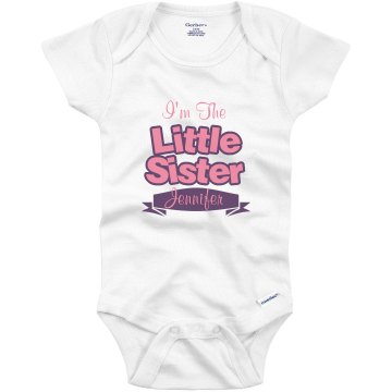 I'm The Little Sister Infant Gerber Onesies