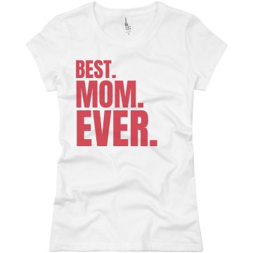 Best Mom Ever Junior Fit Basic Bella Favorite Tee