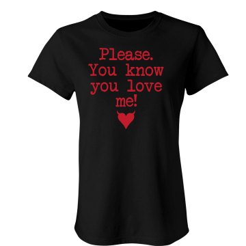 You Know You Love Me Junior Fit Bella Crewneck Jersey Tee