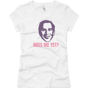 Bush Miss Me Yet? Junior Fit Basic Bella Favorite Tee