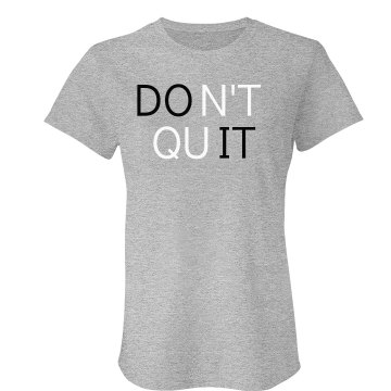 Don't Quit Workout Junior Fit Bella Crewneck Jersey Tee