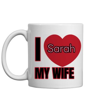 I Love My Wife 11oz Ceramic Coffee Mug
