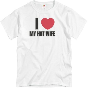 I Love My Hot Wife Unisex Basic Gildan Heavy Cotton Crew Neck Tee