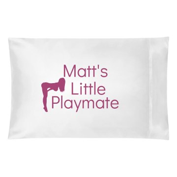 Matt's Playmate Pillow Pillowcase