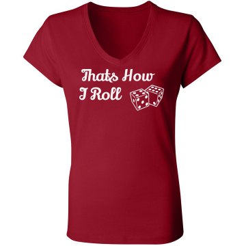 How I Roll My Dice Junior Fit Bella Sheer Longer Length Rib V-Neck Tee 