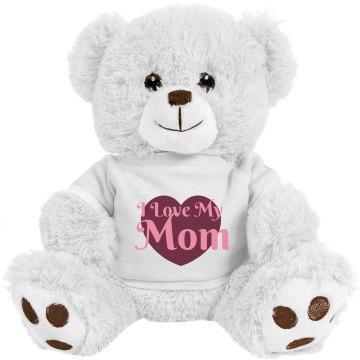 Love My Mom Bear Medium Plush Teddy Bear