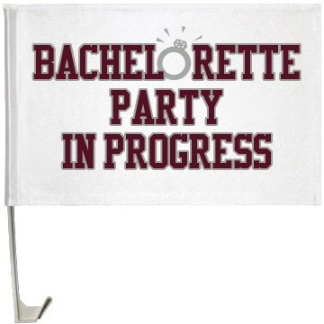 Bachelorette Party Flag One-Sided Driver Side Car Flag