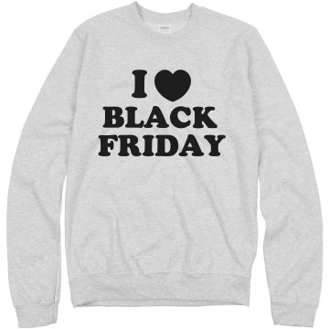 I Love Black Friday Unisex Hanes Crew Neck Sweatshirt