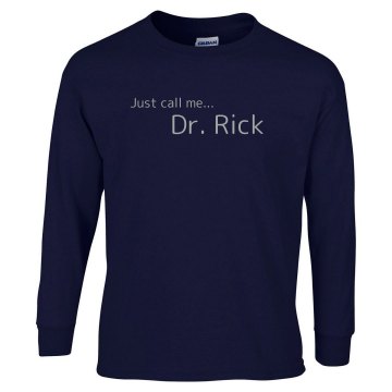Call Me Dr. Rick Unisex Gildan Ultra Cotton Long Sleeve Tee