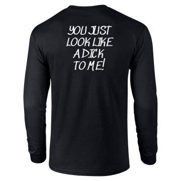 Look Like a Dick Unisex Gildan Ultra Cotton Long Sleeve Tee