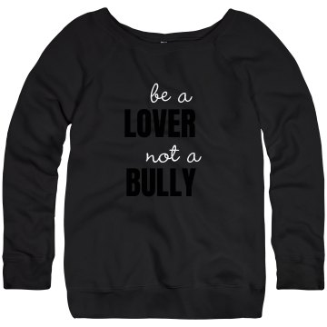 Be A Lover Sweatshirt Junior Fit Bella Triblend Slouchy Wideneck Sweatshirt