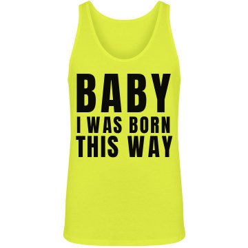Born This Way Unisex American Apparel Neon Tank