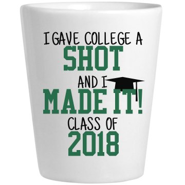 Grad Gave College A Shot Ceramic Shotglass