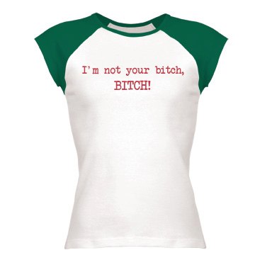 Not Your, Bitch Junior Fit Bella 1x1 Rib Cap Sleeve Raglan Tee