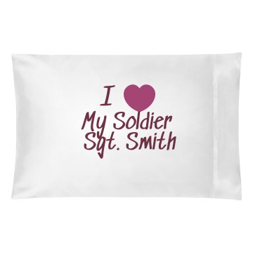 I Heart My Soldier Smith Pillowcase
