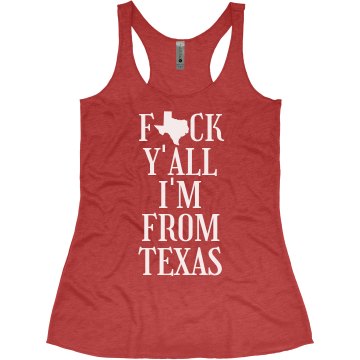 Fuck Ya'll I'm From Texas Misses Relaxed Fit Basic Gildan Ultra Cotton Tee